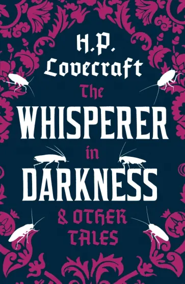 Howard Lovecraft - The Whisperer in Darkness and Other Tales Howard Lovecraft - The Whisperer in Darkness and Other Tales обложка книги
