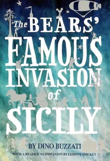 Dino Buzzati - The Bears’ Famous Invasion of Sicily Dino Buzzati - The Bears’ Famous Invasion of Sicily обложка книги