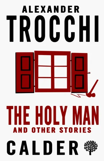 Alexander Trocchi - The Holy Man and Other Stories Alexander Trocchi - The Holy Man and Other Stories обложка книги