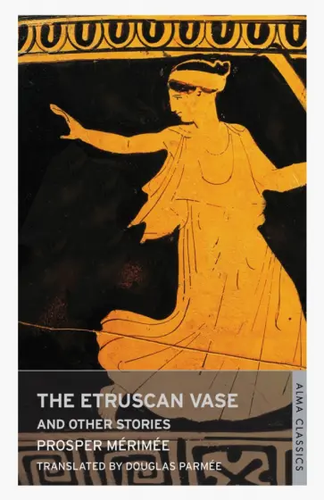Prosper Merimee - The Etruscan Vase and Other Stories Prosper Merimee - The Etruscan Vase and Other Stories обложка книги