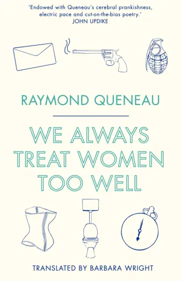 Raymond Queneau - We Always Treat Women Too Well обложка книги