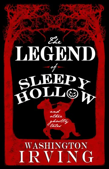 Washington Irving - The Legend of Sleepy Hollow and Other Ghostly Tales обложка книги