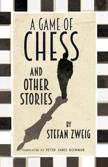 Stefan Zweig - A Game of Chess and Other Stories Stefan Zweig - A Game of Chess and Other Stories обложка книги
