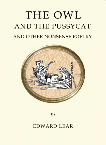 Edward Lear - The Owl and the Pussy Сat and Other Nonsense Poetry Edward Lear - The Owl and the Pussy Сat and Other Nonsense Poetry обложка книги