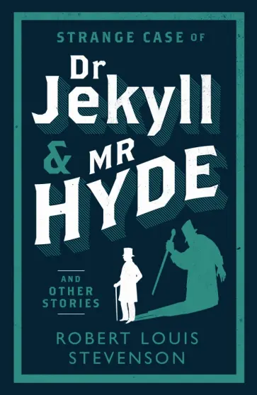 Robert Stevenson - Strange Case of Dr Jekyll and Mr Hyde and Other Stories Robert Stevenson - Strange Case of Dr Jekyll and Mr Hyde and Other Stories обложка книги