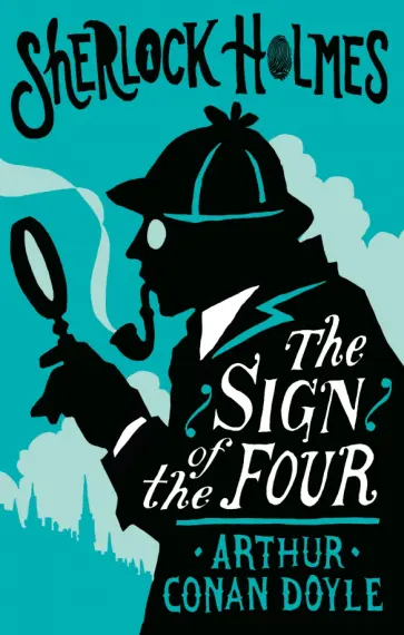 Arthur Doyle - The Sign of the Four or The Problem of the Sholtos Arthur Doyle - The Sign of the Four or The Problem of the Sholtos обложка книги