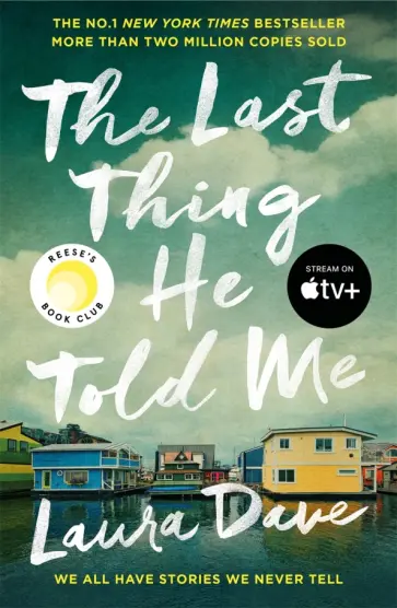 Laura Dave - The Last Thing He Told Me Laura Dave - The Last Thing He Told Me обложка книги