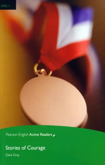 Clare Gray - Stories of Courage. Level 3 +CD обложка книги