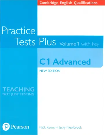 Kenny, Newbrook - Practice Tests Plus. New Edition. C1 Advanced. Volume 1. With Key Kenny, Newbrook - Practice Tests Plus. New Edition. C1 Advanced. Volume 1. With Key обложка книги