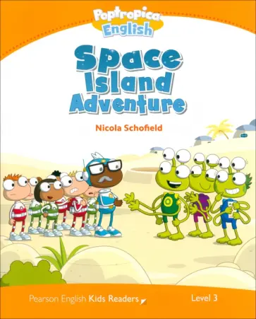 Nicola Schofield - Poptropica English. Space Island Adventure. Level 3 Nicola Schofield - Poptropica English. Space Island Adventure. Level 3 обложка книги