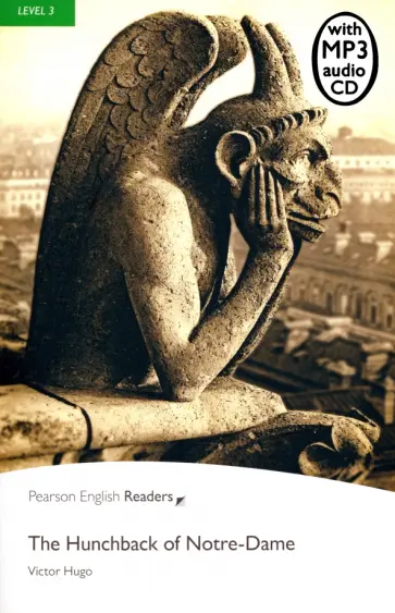 Victor Hugo - The Hunchback of Notre-Dame. Level 3 +CDmp3 Victor Hugo - The Hunchback of Notre-Dame. Level 3 +CDmp3 обложка книги