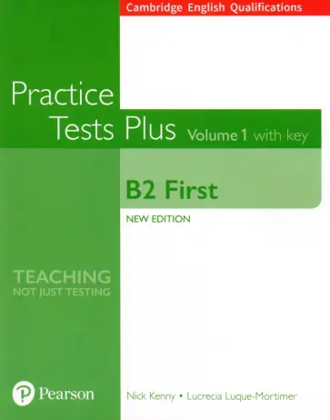 Kenny, Luque-Mortimer - Practice Tests Plus. New Edition. B2 First. Volume 1. With Key Kenny, Luque-Mortimer - Practice Tests Plus. New Edition. B2 First. Volume 1. With Key обложка книги