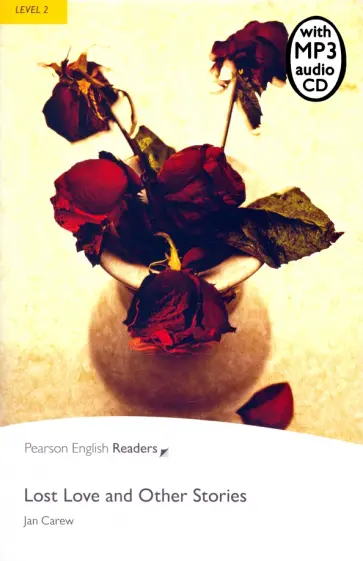 Jan Carew - Lost Love and Other Stories. Level 2 +CDmp3 Jan Carew - Lost Love and Other Stories. Level 2 +CDmp3 обложка книги