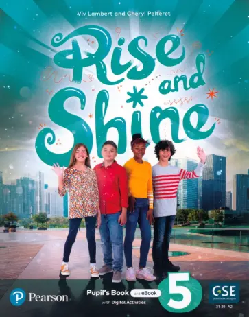 Lambert, Pelteret - Rise and Shine. Level 5. Pupil's Book and eBook with Online Practice and Digital Resources Lambert, Pelteret - Rise and Shine. Level 5. Pupil's Book and eBook with Online Practice and Digital Resources обложка книги