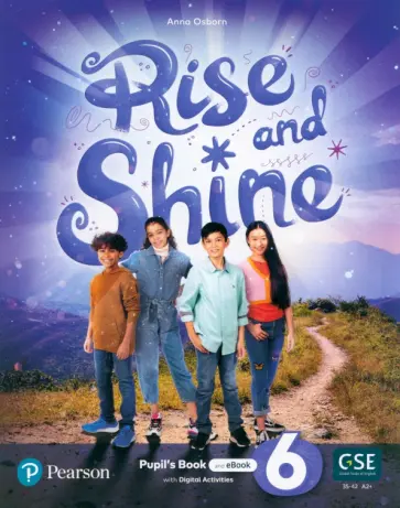 Anna Osborn - Rise and Shine. Level 6. Pupil's Book and eBook with Online Practice and Digital Resources Anna Osborn - Rise and Shine. Level 6. Pupil's Book and eBook with Online Practice and Digital Resources обложка книги