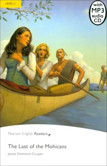 James Cooper - The Last of the Mohicans. Level 2 +CDmp3 James Cooper - The Last of the Mohicans. Level 2 +CDmp3 обложка книги