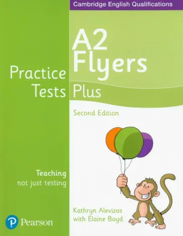 Boyd, Alevizos - Practice Tests Plus. 2nd Edition. A2 Flyers. Students' Book Boyd, Alevizos - Practice Tests Plus. 2nd Edition. A2 Flyers. Students' Book обложка книги