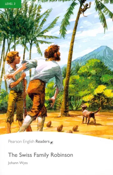 Johann Wyss - The Swiss Family Robinson. Level 3 обложка книги