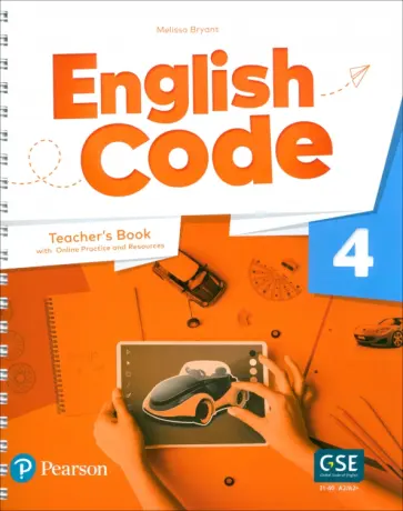 Melissa Bryant - English Code. Level 4. Teacher's Book with Online Practice and Digital Resources Melissa Bryant - English Code. Level 4. Teacher's Book with Online Practice and Digital Resources обложка книги