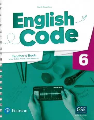 Mark Roulston - English Code. Level 6. Teacher's Book with Online Practice and Digital Resources Mark Roulston - English Code. Level 6. Teacher's Book with Online Practice and Digital Resources обложка книги