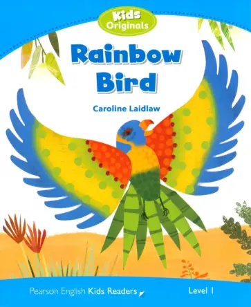 Caroline Laidlaw - Rainbow Bird. Level 1 Caroline Laidlaw - Rainbow Bird. Level 1 обложка книги