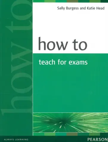 Burgess, Head - How to Teach for Exams обложка книги