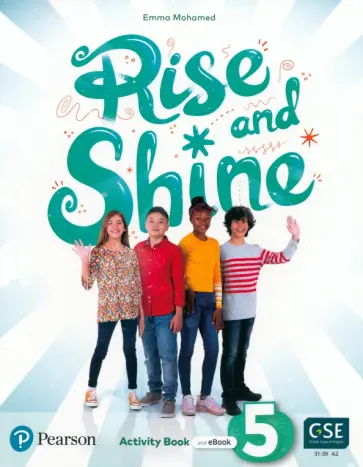Emma Mohamed - Rise and Shine. Level 5. Activity Book and Pupil's eBook Emma Mohamed - Rise and Shine. Level 5. Activity Book and Pupil's eBook обложка книги