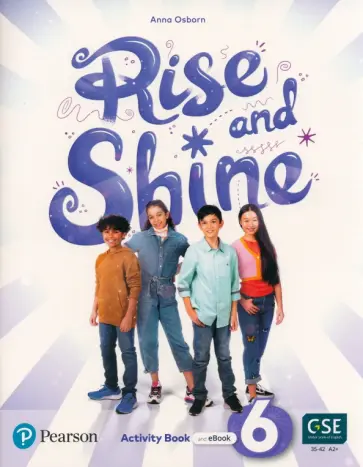 Anna Osborn - Rise and Shine. Level 6. Activity Book and Pupil's eBook Anna Osborn - Rise and Shine. Level 6. Activity Book and Pupil's eBook обложка книги