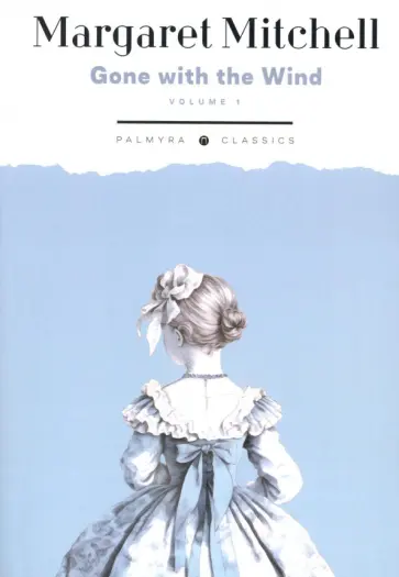 Margaret Mitchell - Gone with the Wind. Volume 1 Margaret Mitchell - Gone with the Wind. Volume 1 обложка книги