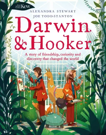 Alexandra Stewart - Darwin and Hooker. A story of friendship, curiosity and discovery that changed the world обложка книги