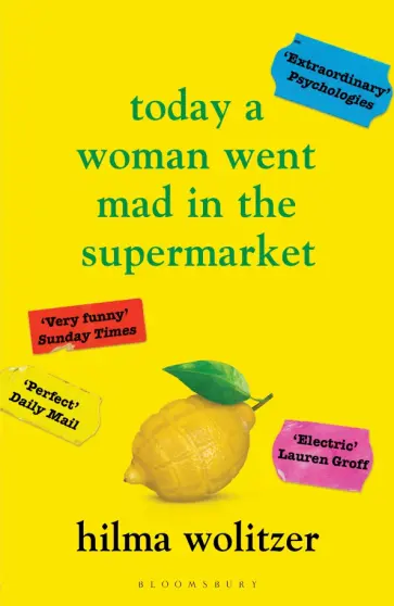 Hilma Wolitzer - Today a Woman Went Mad in the Supermarket обложка книги