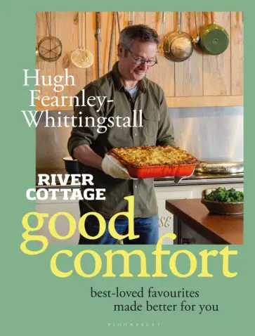 Hugh Fearnley-Whittingstall - River Cottage Good Comfort. Best-Loved Favourites Made Better for You обложка книги