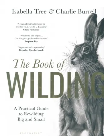 Tree, Burrell - The Book of Wilding. A Practical Guide to Rewilding, Big and Small Tree, Burrell - The Book of Wilding. A Practical Guide to Rewilding, Big and Small обложка книги