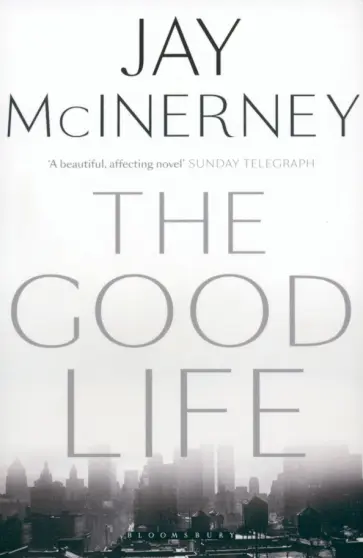 Jay McInerney - The Good Life обложка книги