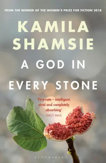 Kamila Shamsie - A God in Every Stone Kamila Shamsie - A God in Every Stone обложка книги