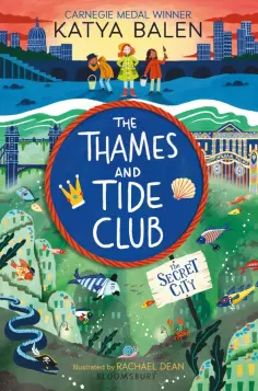 Katya Balen - The Thames and Tide Club. The Secret City обложка книги