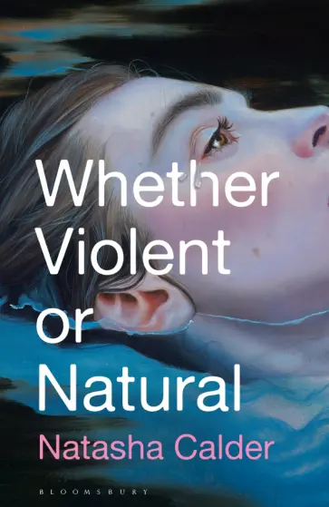 Natasha Calder - Whether Violent or Natural обложка книги