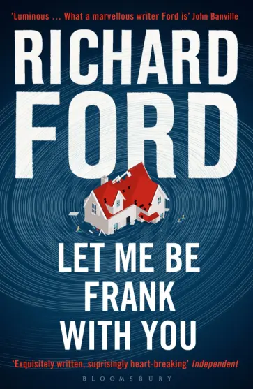Richard Ford - Let Me Be Frank With You Richard Ford - Let Me Be Frank With You обложка книги