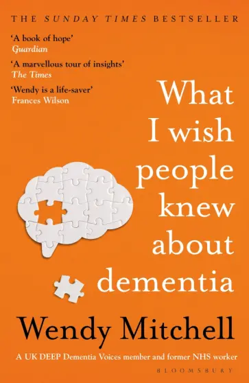 Wendy Mitchell - What I Wish People Knew About Dementia обложка книги