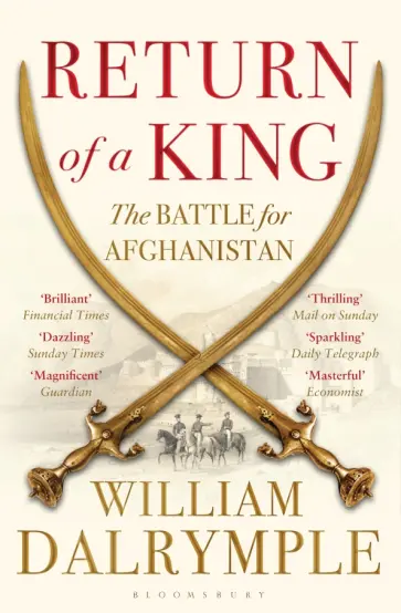 William Dalrymple - Return of a King. The Battle for Afghanistan обложка книги