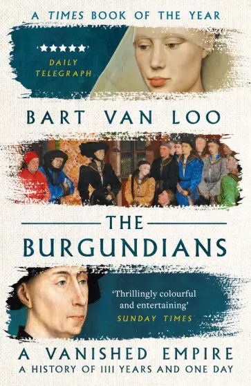 Loo Van - The Burgundians. A Vanished Empire Loo Van - The Burgundians. A Vanished Empire обложка книги