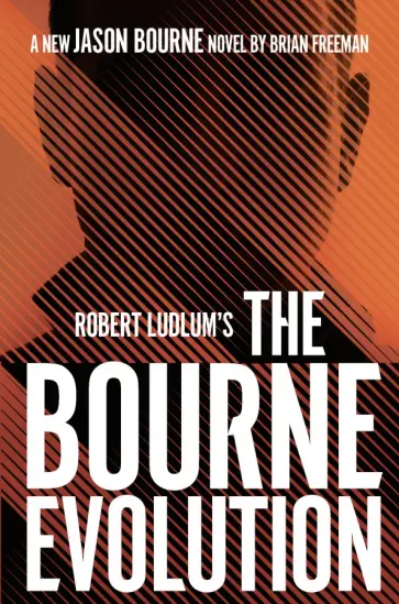 Brian Freeman - Robert Ludlum's the Bourne Evolution Brian Freeman - Robert Ludlum's the Bourne Evolution обложка книги