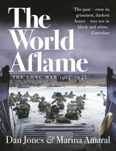 Jones, Амарал - The World Aflame. The Long War, 1914-1945 обложка книги