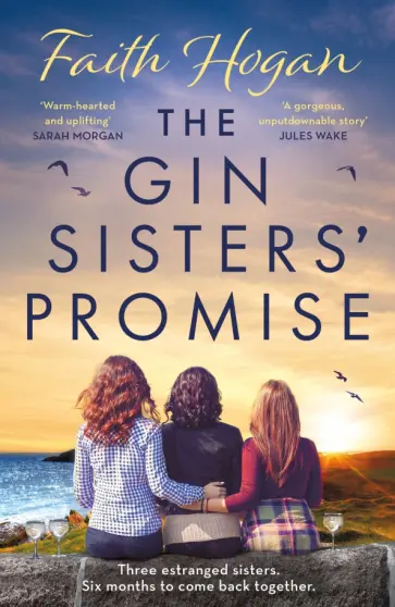 Faith Hogan - The Gin Sisters' Promise Faith Hogan - The Gin Sisters' Promise обложка книги