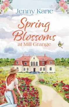 Jenny Kane - Spring Blossoms at Mill Grange обложка книги