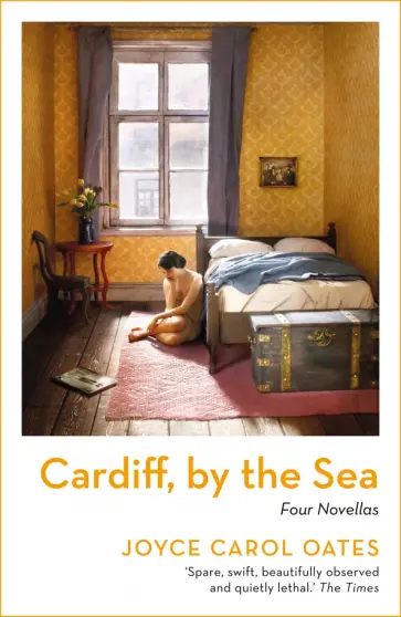 Joyce Oates - Cardiff, by the Sea Joyce Oates - Cardiff, by the Sea обложка книги