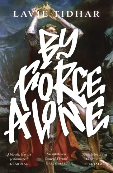 Lavie Tidhar - By Force Alone Lavie Tidhar - By Force Alone обложка книги