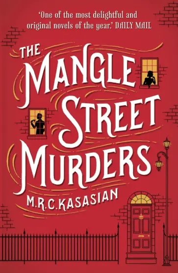 M.R.C. Kasasian - The Mangle Street Murders M.R.C. Kasasian - The Mangle Street Murders обложка книги