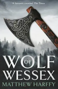 Matthew Harffy - Wolf of Wessex обложка книги