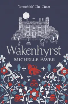 Michelle Paver - Wakenhyrst обложка книги